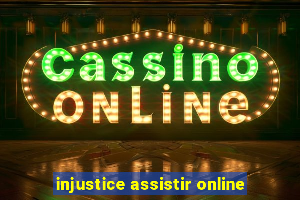 injustice assistir online